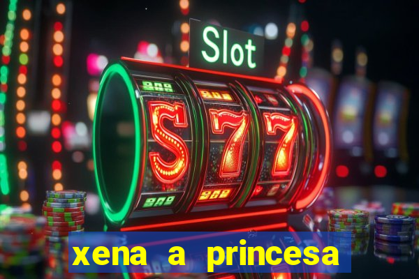 xena a princesa guerreira online