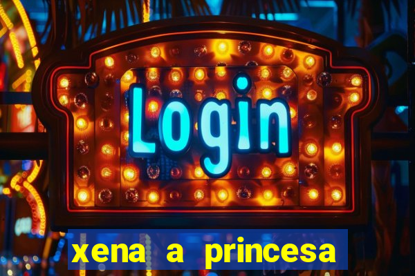 xena a princesa guerreira online