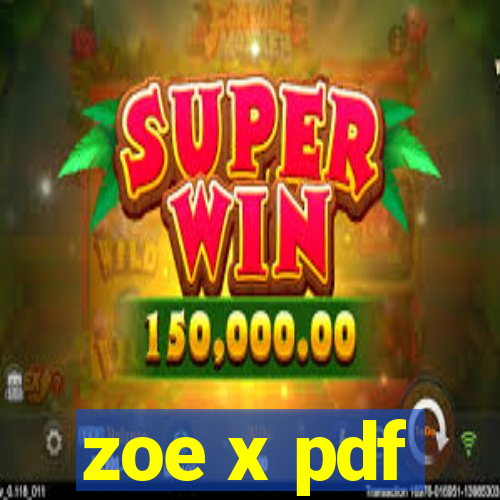 zoe x pdf