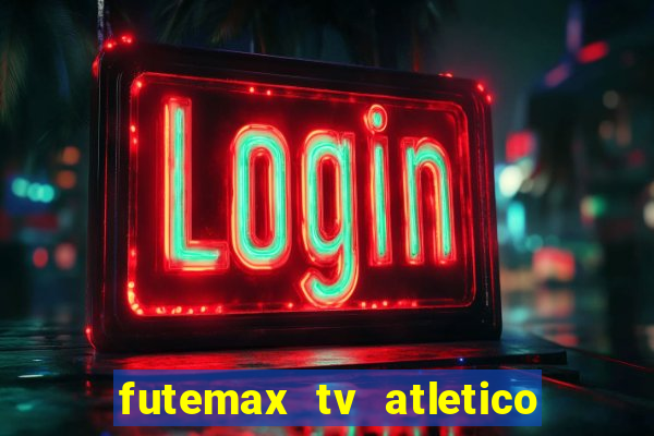 futemax tv atletico x botafogo