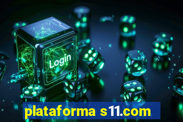 plataforma s11.com