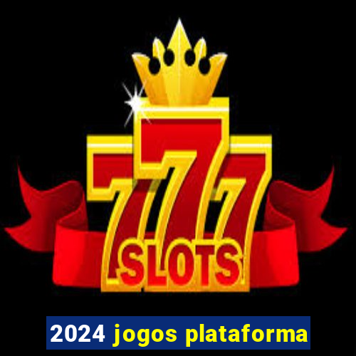 2024 jogos plataforma