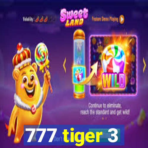 777 tiger 3