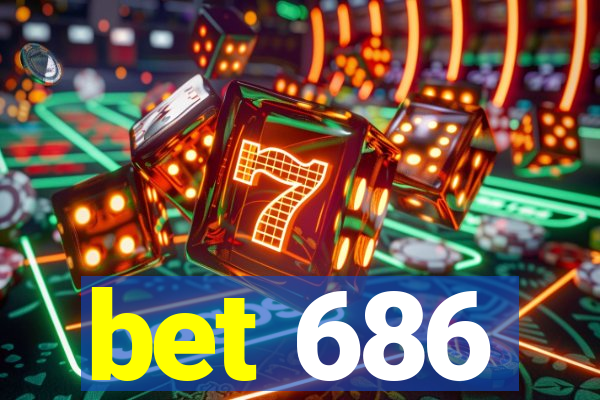 bet 686