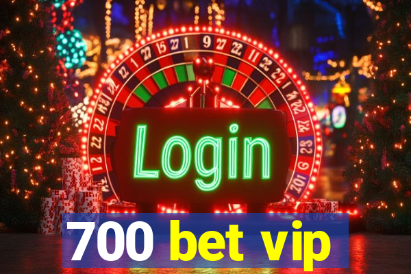 700 bet vip