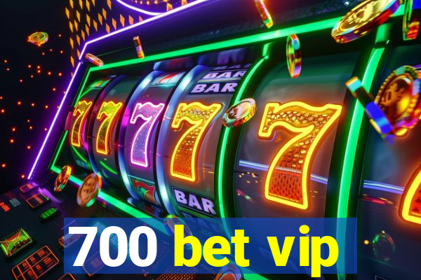 700 bet vip