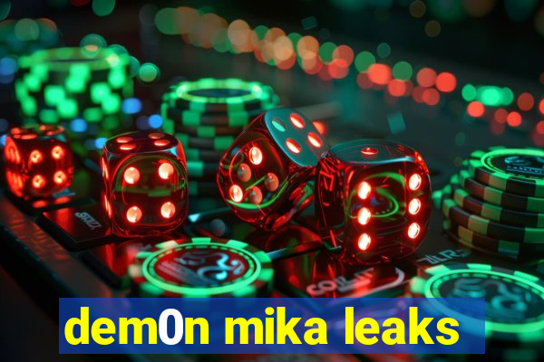 dem0n mika leaks