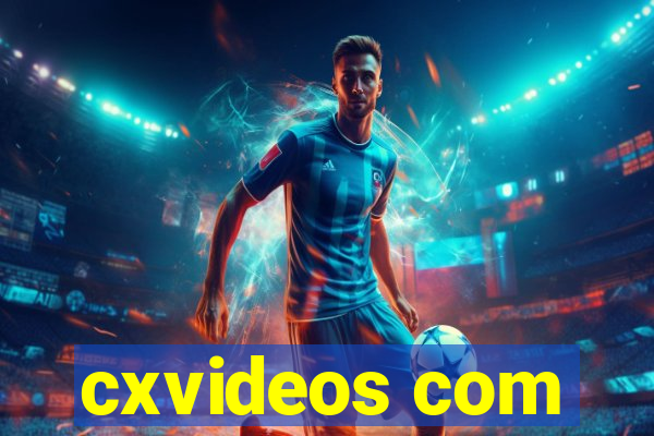 cxvideos com