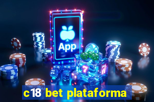 c18 bet plataforma