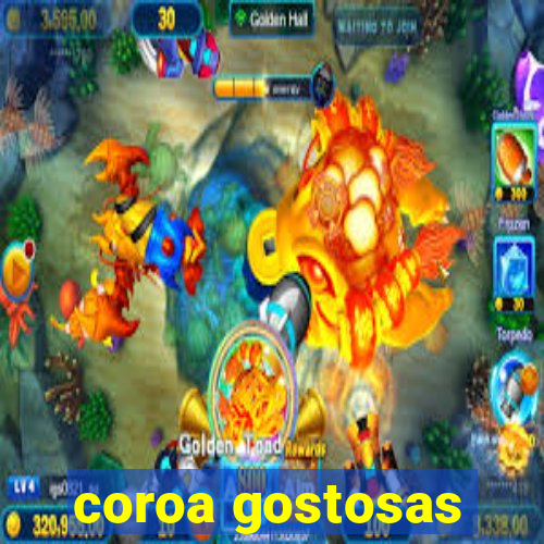 coroa gostosas