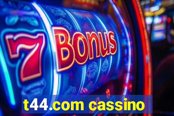 t44.com cassino