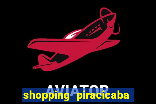 shopping piracicaba - brmalls