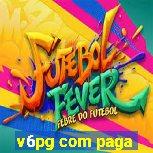 v6pg com paga