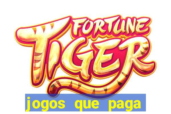 jogos que paga dinheiro de verdade sem depositar