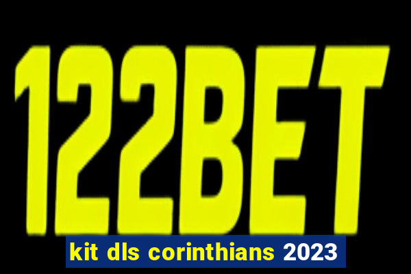 kit dls corinthians 2023