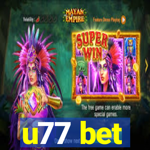 u77 bet