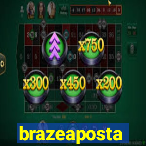 brazeaposta