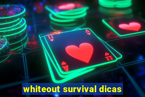 whiteout survival dicas