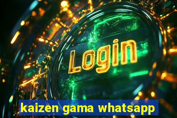 kaizen gama whatsapp