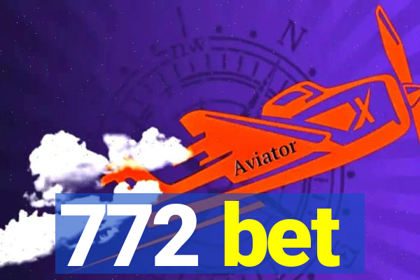 772 bet