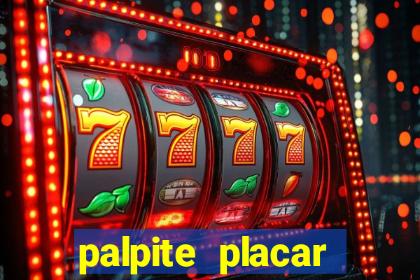 palpite placar exato de hoje