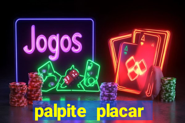 palpite placar exato de hoje