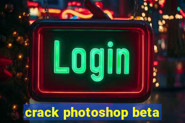 crack photoshop beta