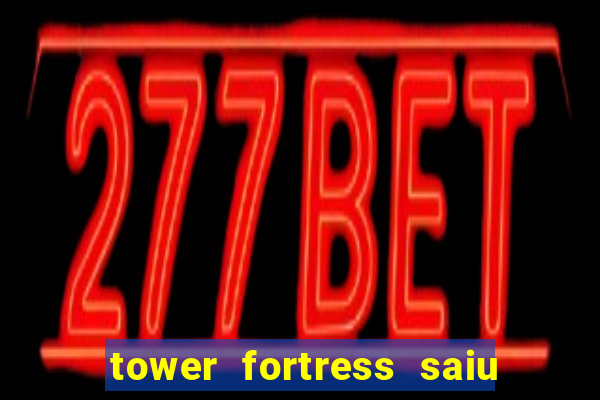 tower fortress saiu da play store