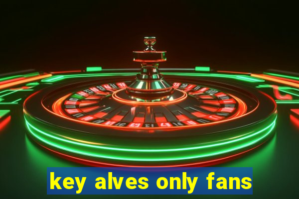 key alves only fans