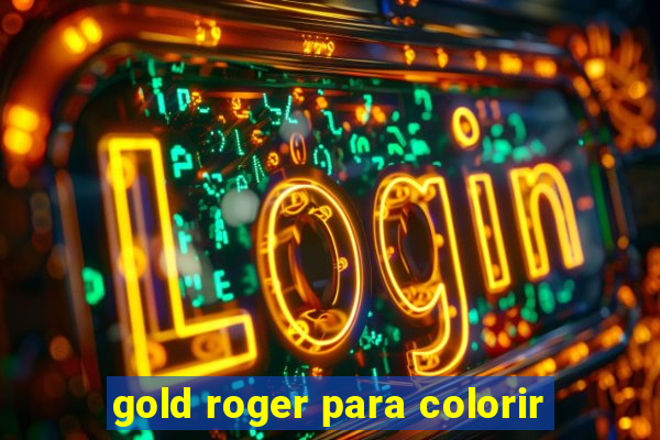 gold roger para colorir