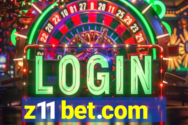 z11 bet.com