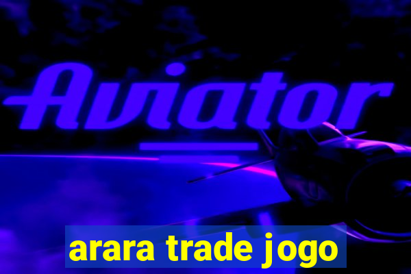 arara trade jogo