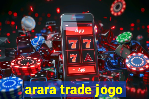 arara trade jogo