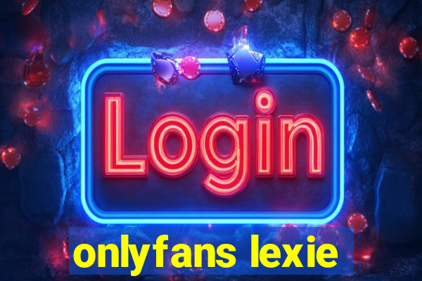 onlyfans lexie