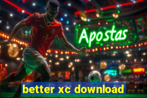 better xc download