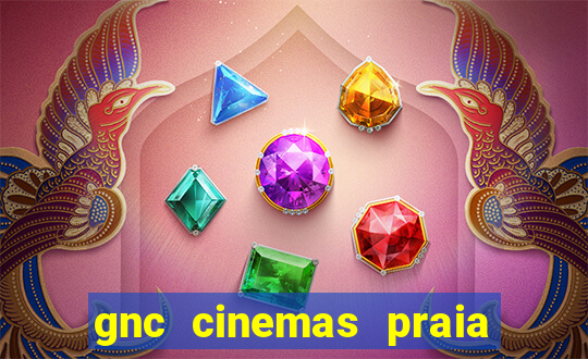 gnc cinemas praia de belas