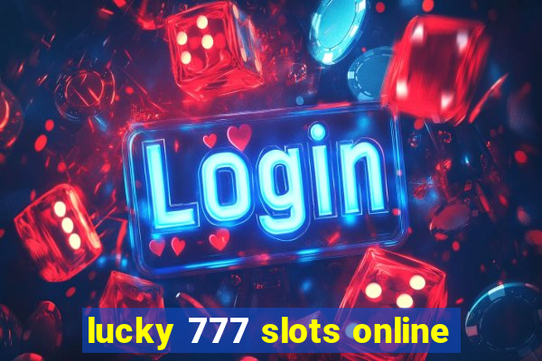 lucky 777 slots online