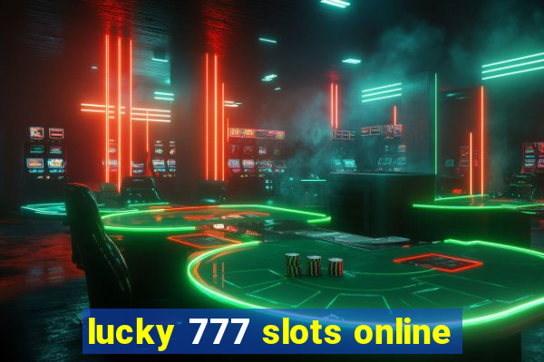 lucky 777 slots online