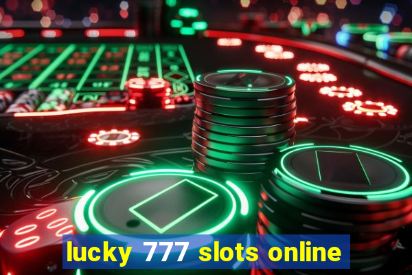 lucky 777 slots online