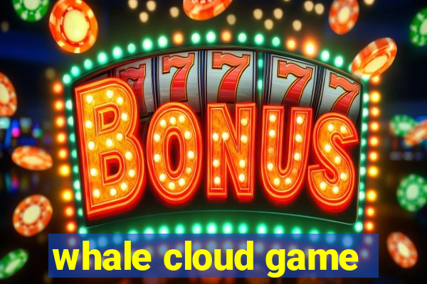 whale cloud game