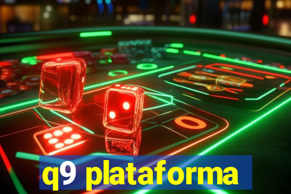 q9 plataforma