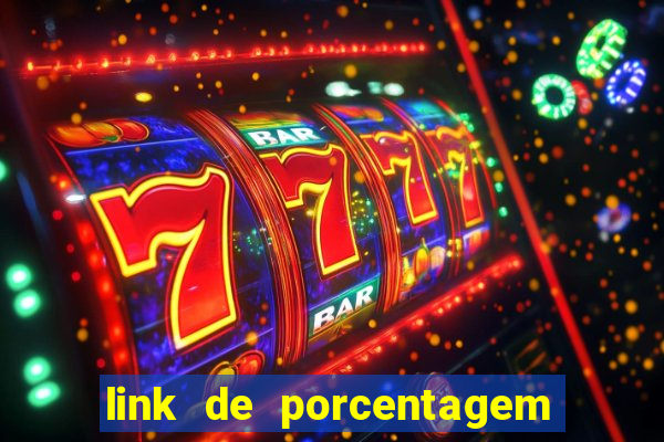 link de porcentagem dos jogos slots