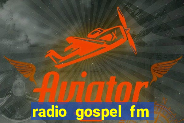 radio gospel fm salvador bahia