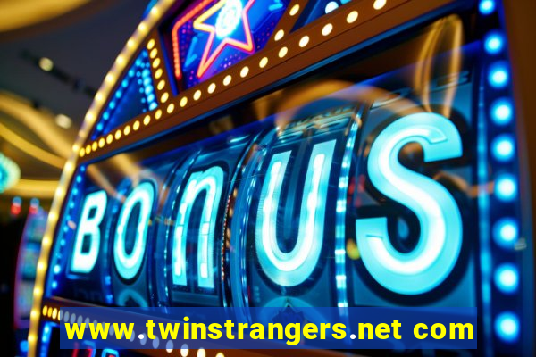 www.twinstrangers.net com