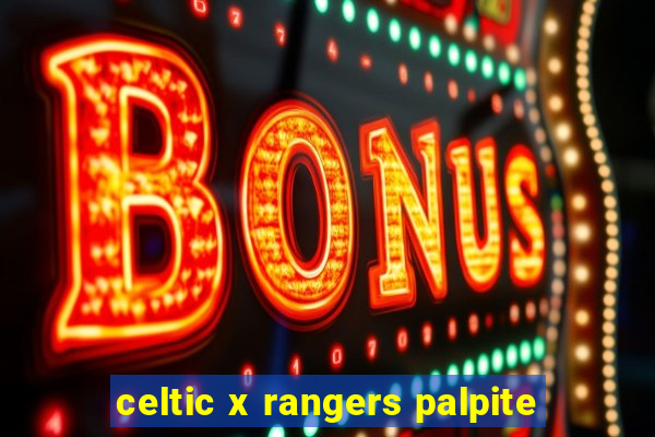 celtic x rangers palpite