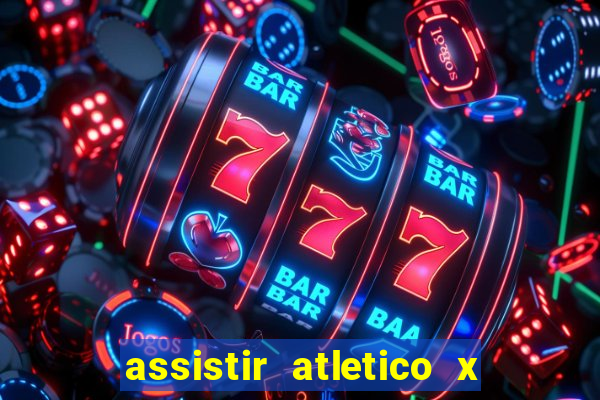 assistir atletico x botafogo ao vivo hd