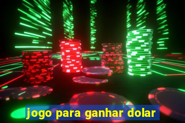 jogo para ganhar dolar