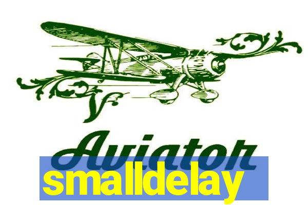 smalldelay