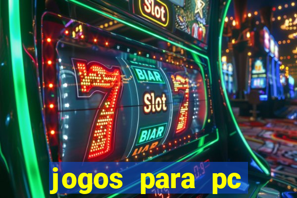 jogos para pc download gratis completo offline