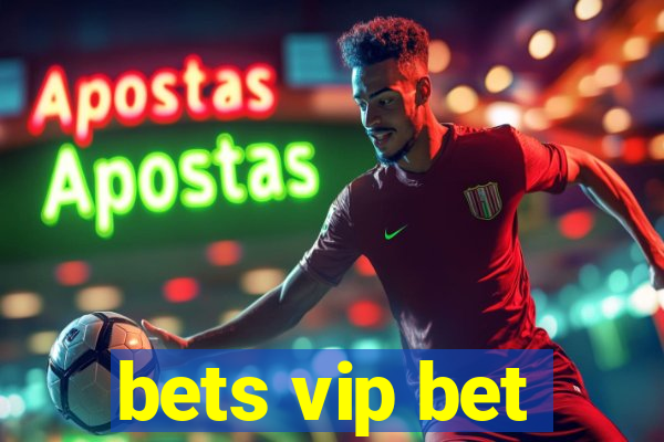 bets vip bet